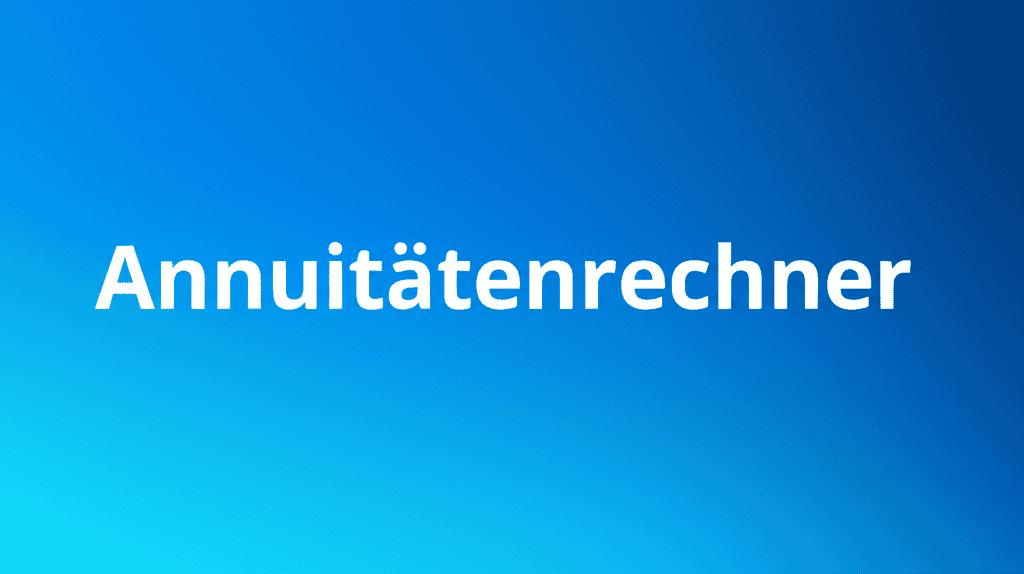 Bild eines Annuitätenrechners der Finanzplanung verdeutlicht