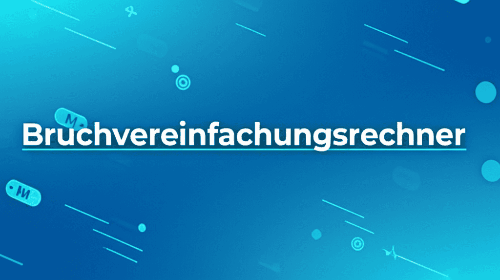 Bruchvereinfachungsrechner Tool