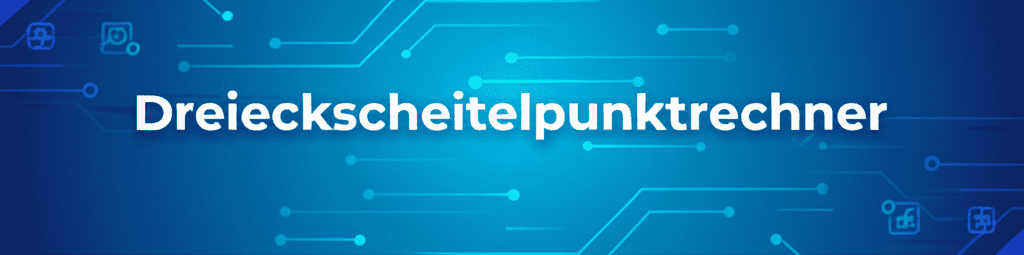 Dreieckscheitelpunktrechner Tool