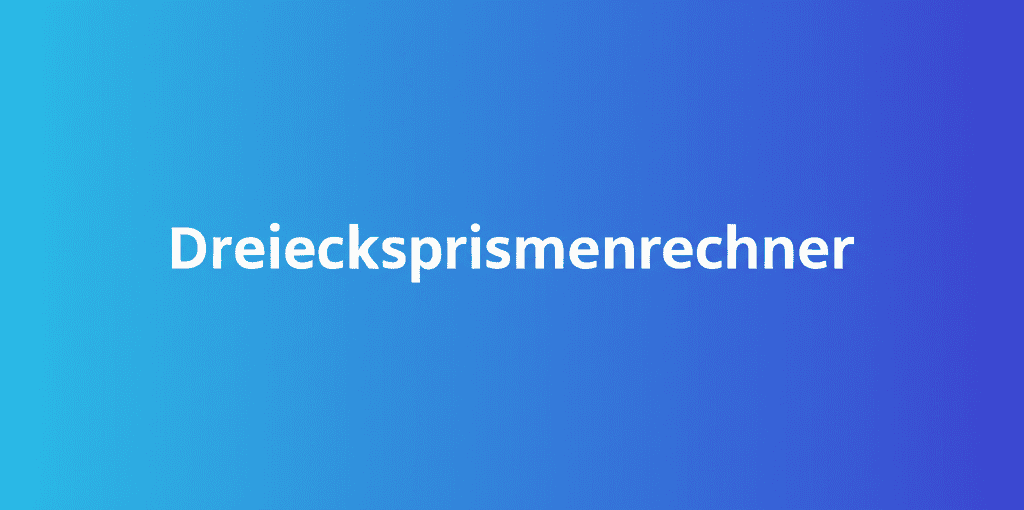 Dreiecksprismenrechner Illustration