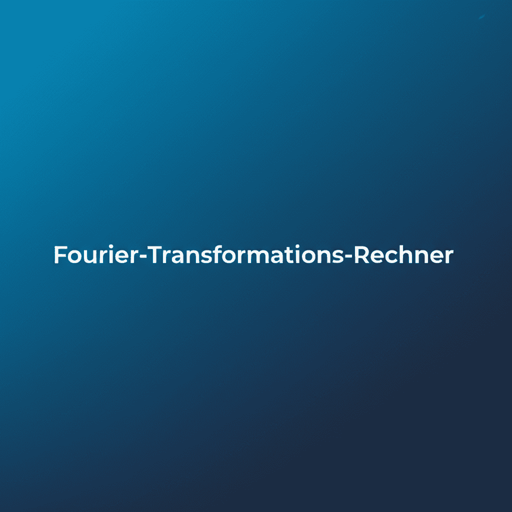 Fourier-Transformations-Rechner