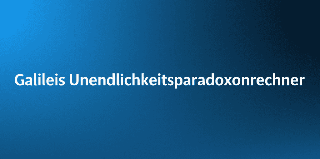 Galileis Unendlichkeitsparadoxonrechner