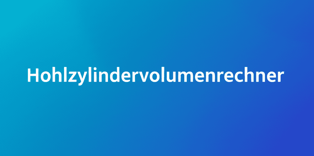 Hohlzylindervolumenrechner