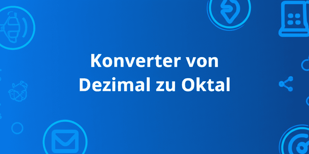 Konverter von Dezimal zu Oktal