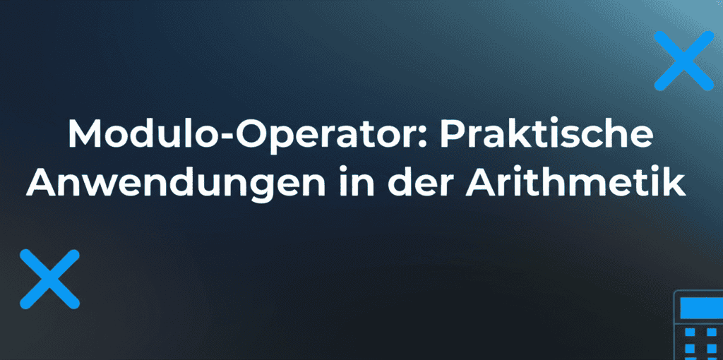 Modulo-Operator: Praktische Anwendungen in der Arithmetik