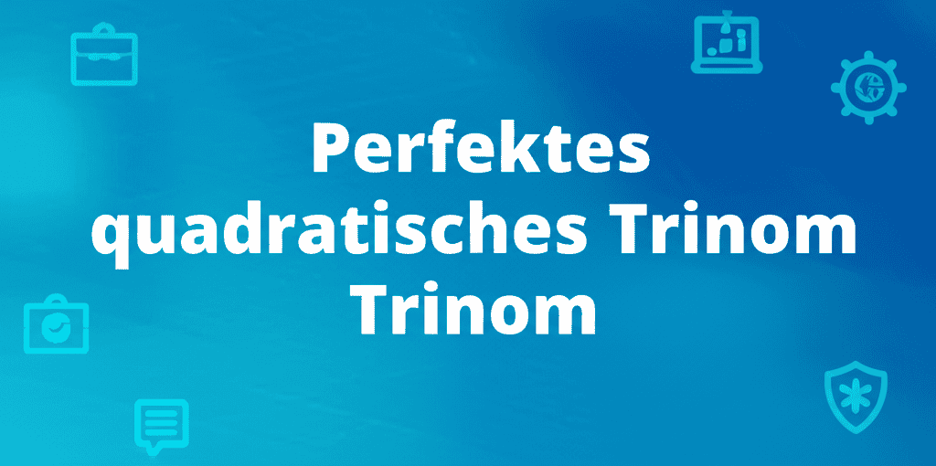 Grafische Darstellung eines perfekten quadratischen Trinoms