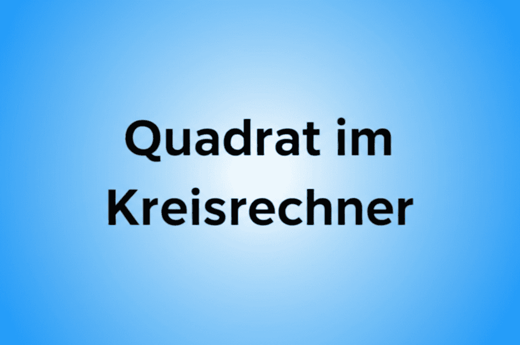 Quadrat im Kreis Rechner