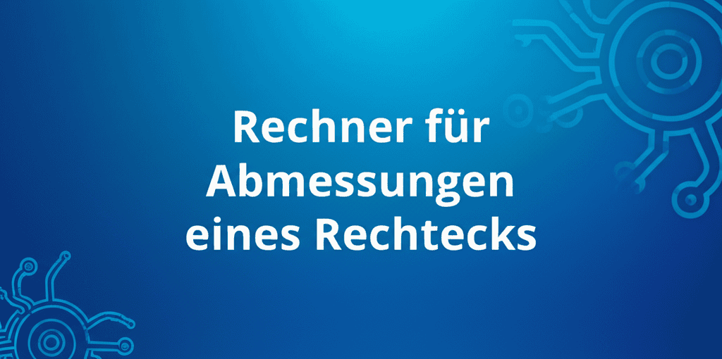 Rechner für Abmessungen eines Rechtecks