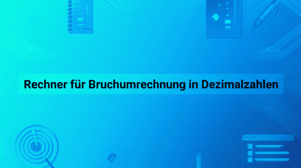 Rechner für Bruchumrechnung in Dezimalzahlen