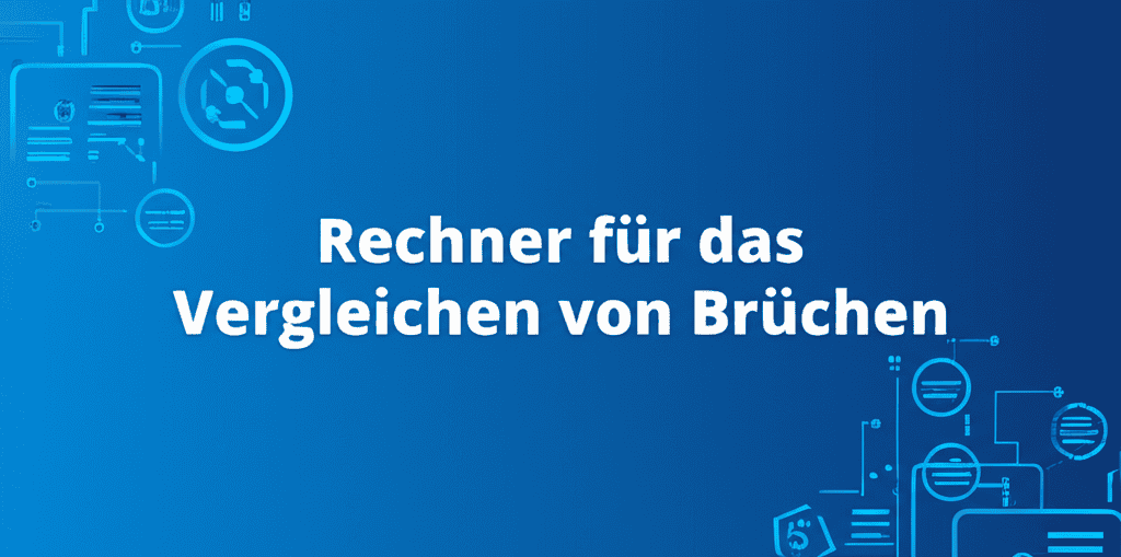 Rechner für das Vergleichen von Brüchen