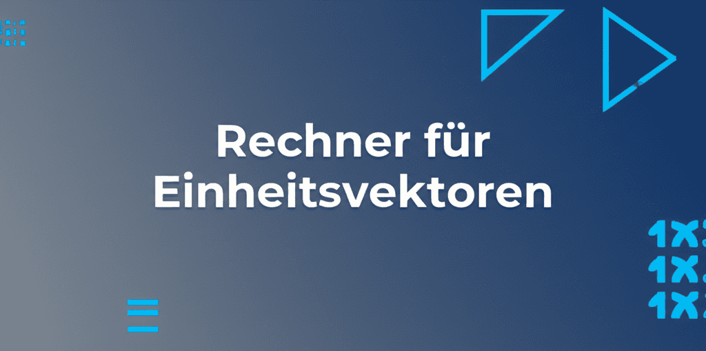 Rechner für Einheitsvektoren