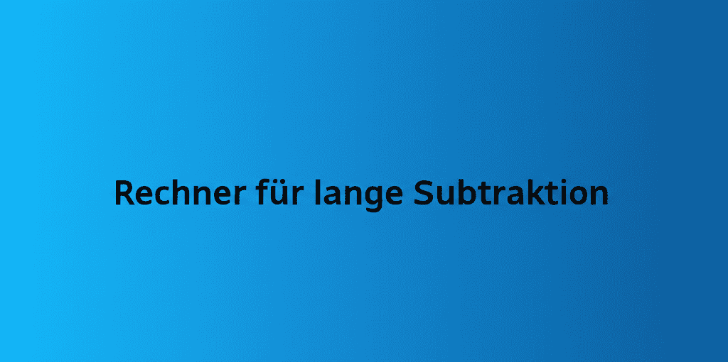 Rechner für lange Subtraktion
