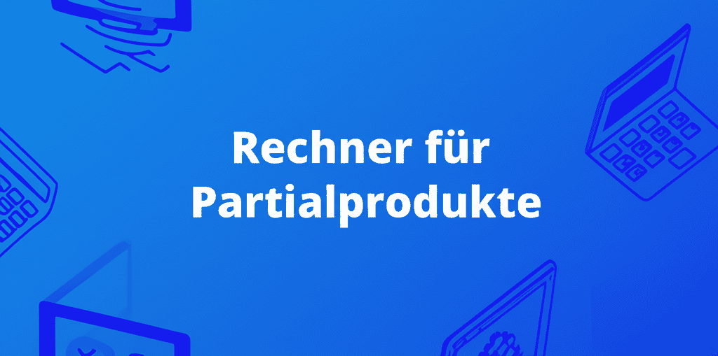 Rechner für Partialprodukte