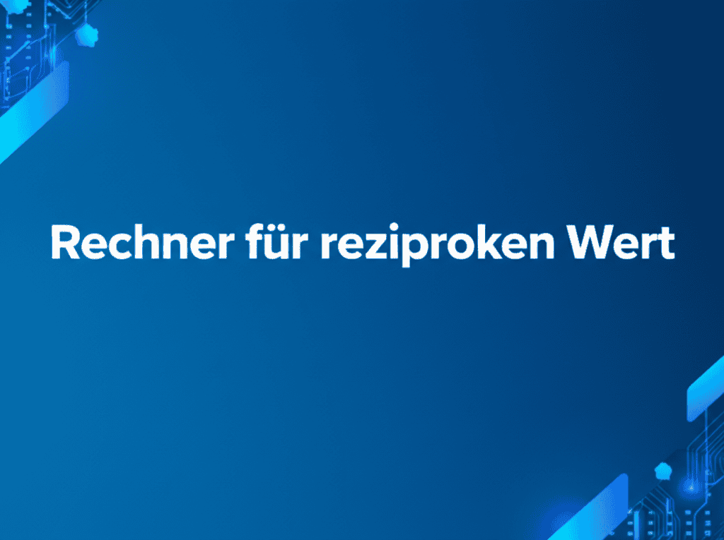 Rechner für reziproken Wert