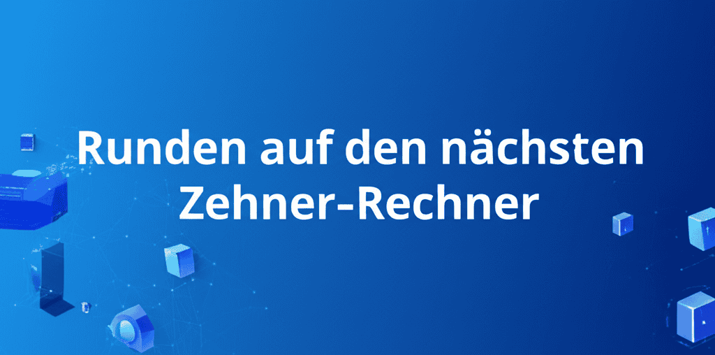 Runden auf den nächsten Zehner-Rechner