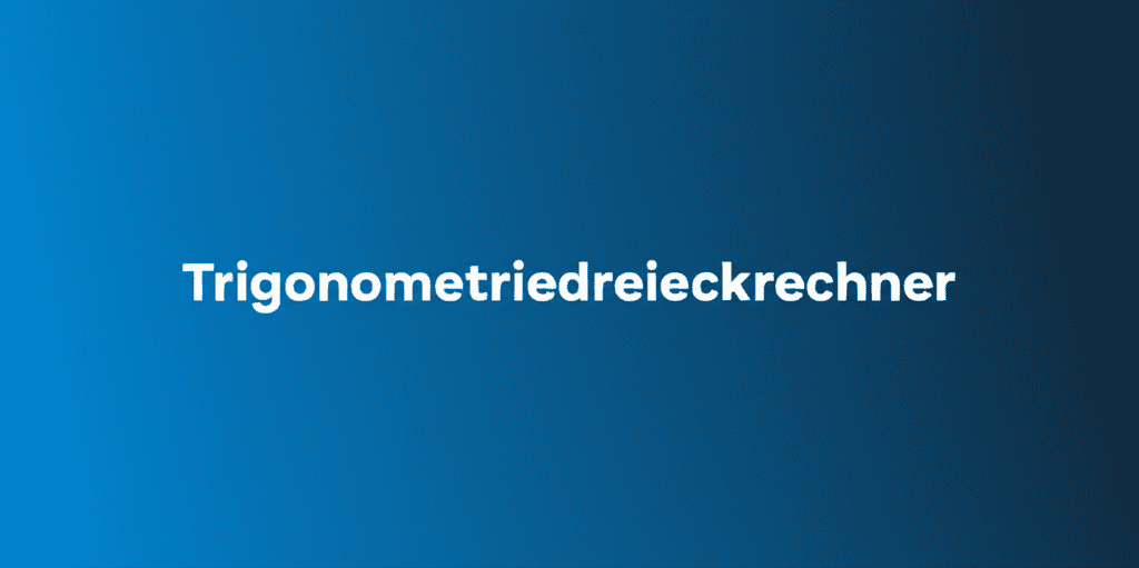 Trigonometriedreieckrechner