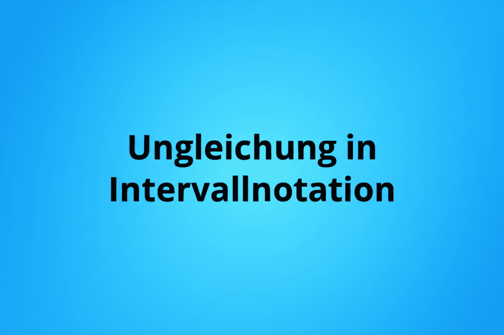 Darstellung einer Ungleichung in Intervallnotation auf einem Digitalen Rechner