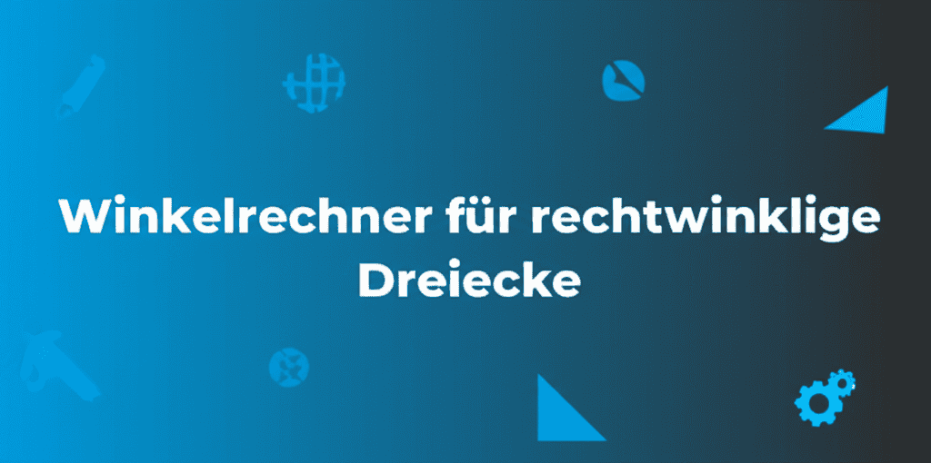 Winkelrechner für rechtwinklige Dreiecke